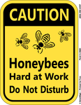 CAUTION
Honeybees
Hard at Work
Do Not Disturb