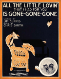 All The Little Lovin' That I Had For You Is Gone, Gone Gone, Chris Smith, 1913