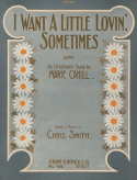 I Want A Little Lovin', Sometimes, Chris Smith, 1912