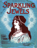 Sparkling Jewels, Sydney P. Harris, 1905