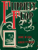Flippitty Flop, Albert Von Tilzer, 1910