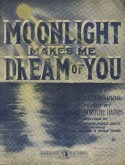 Moonlight Makes Me Dream Of You, Minnie D. Harris, 1911