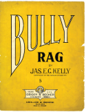 Bully, James E. C. Kelly, 1910