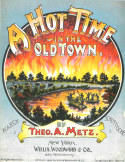 A Hot Time In The Old Town, Theodore A. Metz, 1897