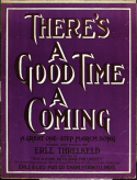 There's A Good Time A-Coming, Erle Threlkeld, 1919