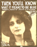 Then You'll Know What It Means To Be Blue, Joe McKiernan, 1919
