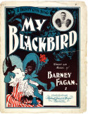 My Blackbird, Barney Fagan, 1899