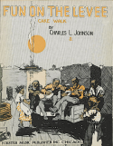 Fun On The Levee, Charles Leslie Johnson (a.k.a. Raymond Birch), 1917