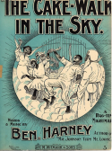 The Cake-Walk In The Sky (song), Ben Harney, 1899