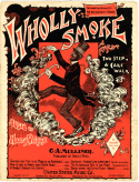 Wholly Smoke, Harry Wright, 1900