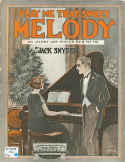 Play Me That Sweet Melody, Jack Snyder, 1922