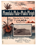 Honolulu Hula-Hula Heigh!, J. K. Aea, 1906