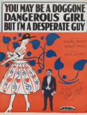 You May Be A Doggone Dangerous Girl But I'm A Desparate Guy, Louis Silvers, 1918