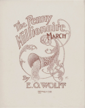 The Penny Millionaire, E. O. Wolff, 1902