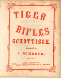 Tiger Rifle's Schottisch, J. Schrenk, 1861