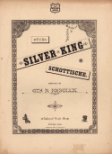 Silver King Schottische, Gus B. Brigham, 1883