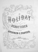 Holiday Schottisch, Stephen C. Foster, 1853