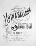 Up In A Balloon, Schottische, G. Roe