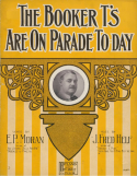 The Booker T's Are On Parade To-Day, J. Fred Helf, 1908