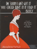 I'm Sorry I Ain't Got It You Could Have It If I Had It Blues, Ted Snyder, 1919