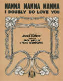 Mamma, Mamma, Mamma, I Doubly Do Love You, Jack Wells; Pete Wendling, 1917