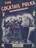 The Cocktail Polka, Jack Edwards; Eddie Dorr, 1945