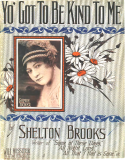 Yo' Got To Be Kind To Me, Shelton Brooks, 1914