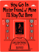 You Go In Mister Friend Of Mine, I'll Stay Out Here, Shelton Brooks, 1910