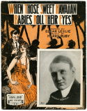 When Those Sweet Hawaiian Babies Roll Their Eyes, Harry Ruby, 1918