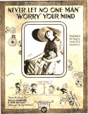 Never Let No One Man Worry Your Mind, Will E. Skidmore; Jack Baxley, 1919