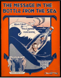The Message In The Bottle From The Sea, Will E. Skidmore; Clyde Hooper, 1918
