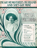 I've Got My Mother's Husband, Vesta Victoria; Fred Godfrey, 1911