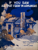 If You Saw All That I Saw In Arkansas, Will J. Harris; Milton Ager, 1917