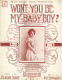 Won't You Be My Baby Boy?, Gus Edwards, 1907