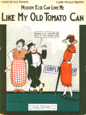 Nobody Else Can Love Me Like My Old Tomato Can, Billy Baskette, 1923