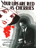 Your Lips Are Red As Cherries, Clarence Gaskill; Irving M. Bibo, 1929