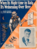 When It's Night-Time In Italy It's Wednesday Over Here, James Kendis; Lew Brown, 1923
