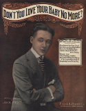 Don't You Love Your Baby No More?, Jack Frost, 1915