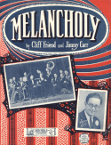 Melancholy, Cliff Friend; Jimmy Carr, 1923