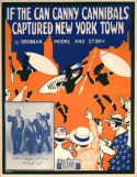 If The Can-Canny Cannibals Captured New York Town, Brennan, Moore & Story, 1916