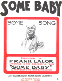 Some Baby, Jeff T. Branen; Bobby Heath; Nat Osborne, 1915