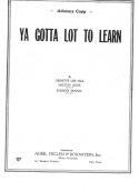 Ya Gotta Lot To Learn, Dedette Lee Hill; Milton Ager; Johnny Marks, 1939