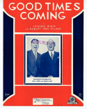 Good Times Coming, Irving M. Bibo; Albert Von Tilzer, 1932