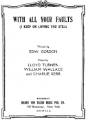 With All Your Faults, Lloyd Turner; William Wallace; Charlie Kerr, 1925