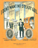 I Don't Want No Steady Girl, Edward J. Buckley, 1913