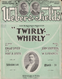 Twirly-Whirly, John Stromberg; Karl Hoschna, 1902