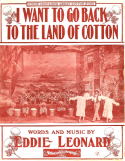 I Want To Go Back To The Land Of Cotton, Eddie Leonard, 1908