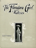 The Florodora Girl Waltzes, Eugene C. Ostrander, 1902