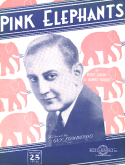 Pink Elephants version 1, Mort Dixon; Harry Woods, 1932