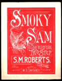 Smoky Sam, S. M. Roberts, 1898